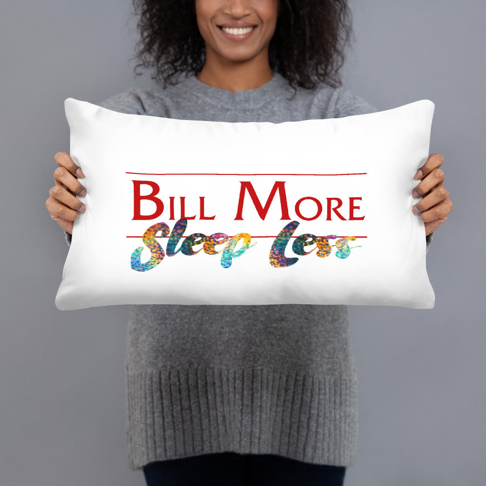Bill More, Sleep Less Office Pillow